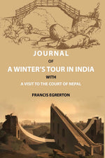 Thumbnail for Journal of a Winter’s Tour in India: With a Visit to the Court of Nepal - Gyan Books - Distacart