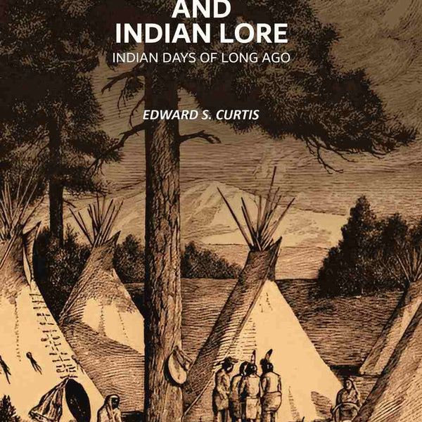 Indian Life and Indian Lore: Indian Days of Long Ago - Gyan Books