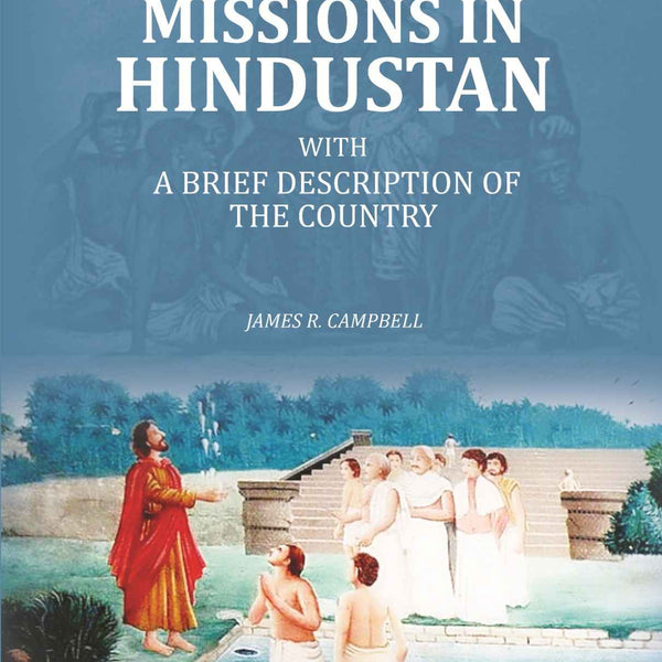 Missions in Hindustan: with a brief description of the Country - Gyan Books