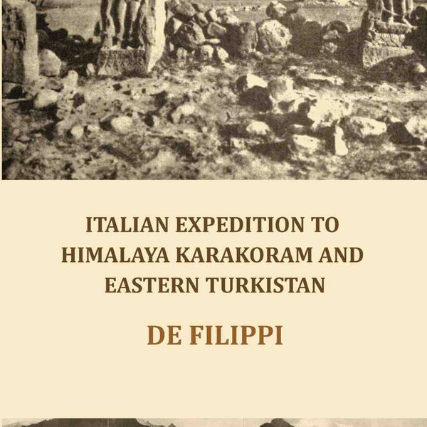 Italian Expedition to Himalaya Karakoram and Eastern Turkistan - Gyan Books - Distacart