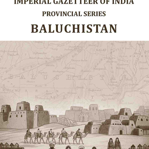 Imperial Gazetter of India: Provincial Series Baluchistan - Gyan Books - Distacart