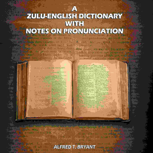 A Zulu-English Dictionary with Notes on Pronunciation - Gyan Books