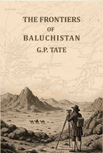 Thumbnail for The frontiers of Baluchistan: Travels on the borders of Persia and Afghanistan - Gyan Books - Distacart