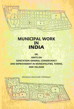 Thumbnail for Municipal Work In India: Or, Hints On Sanitation--General Conservancy And Improvement In Municipalities, Towns, And Villages - Gyan Books - Distacart