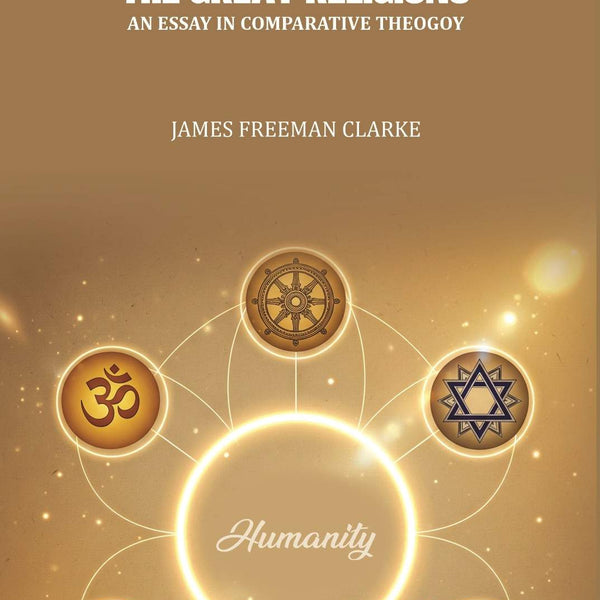 The Great Religions : An Essay in Comparative Theogoy - Gyan Books
