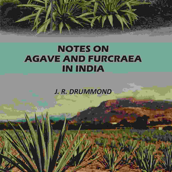 Notes on Agave and Furcraea in India - Gyan Books