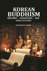 Thumbnail for Korean Buddhism: History -- Condition -- Art, Three Lectures - Gyan Books
