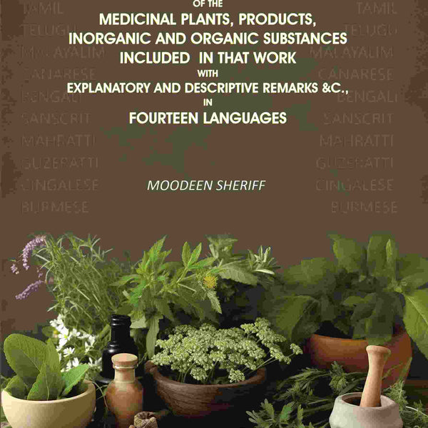A Catalogue of Indian Synonymes of the Medicinal Plants, Products: Inorganic And Organic Substances Included in that Work With Explanatory and Descriptive Remarks &c., in Fourteen Languages - Gyan Books - Distacart