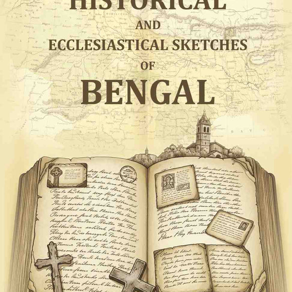 Historical and Ecclesiastical Sketches of Bengal - Gyan Books