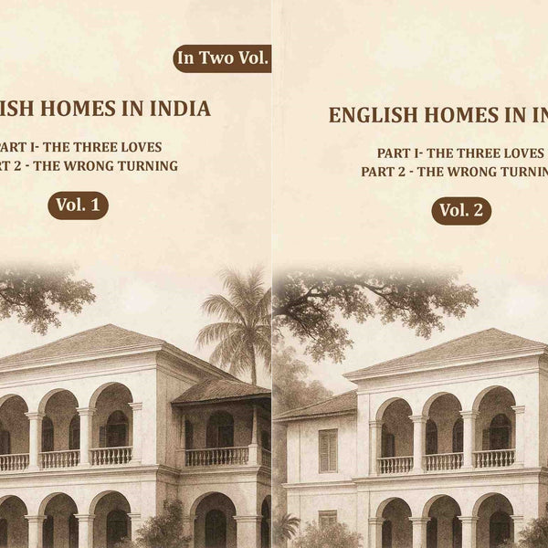 English Homes in India: Part I- The Three Loves, Part 2 - The wrong Turning (2 Vols. Set) - Gyan Books - Distacart