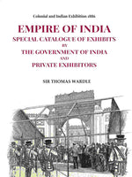 Thumbnail for Colonial and Indian Exhibition 1886: Empire of India Special Catalogue of Exhibits by the Government of India and Private Exhibitors - Gyan Books - Distacart