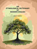 An Etymological Dictionary of Modern English - Gyan Books - Distacart