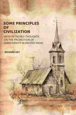 Thumbnail for Some Principles of Civilization: With Detached Thoughts on the Promotion of Christianity in British India - Gyan Books - Distacart