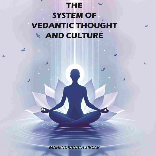 The System Of Vedantic Thought And Culture - Gyan Books - Distacart