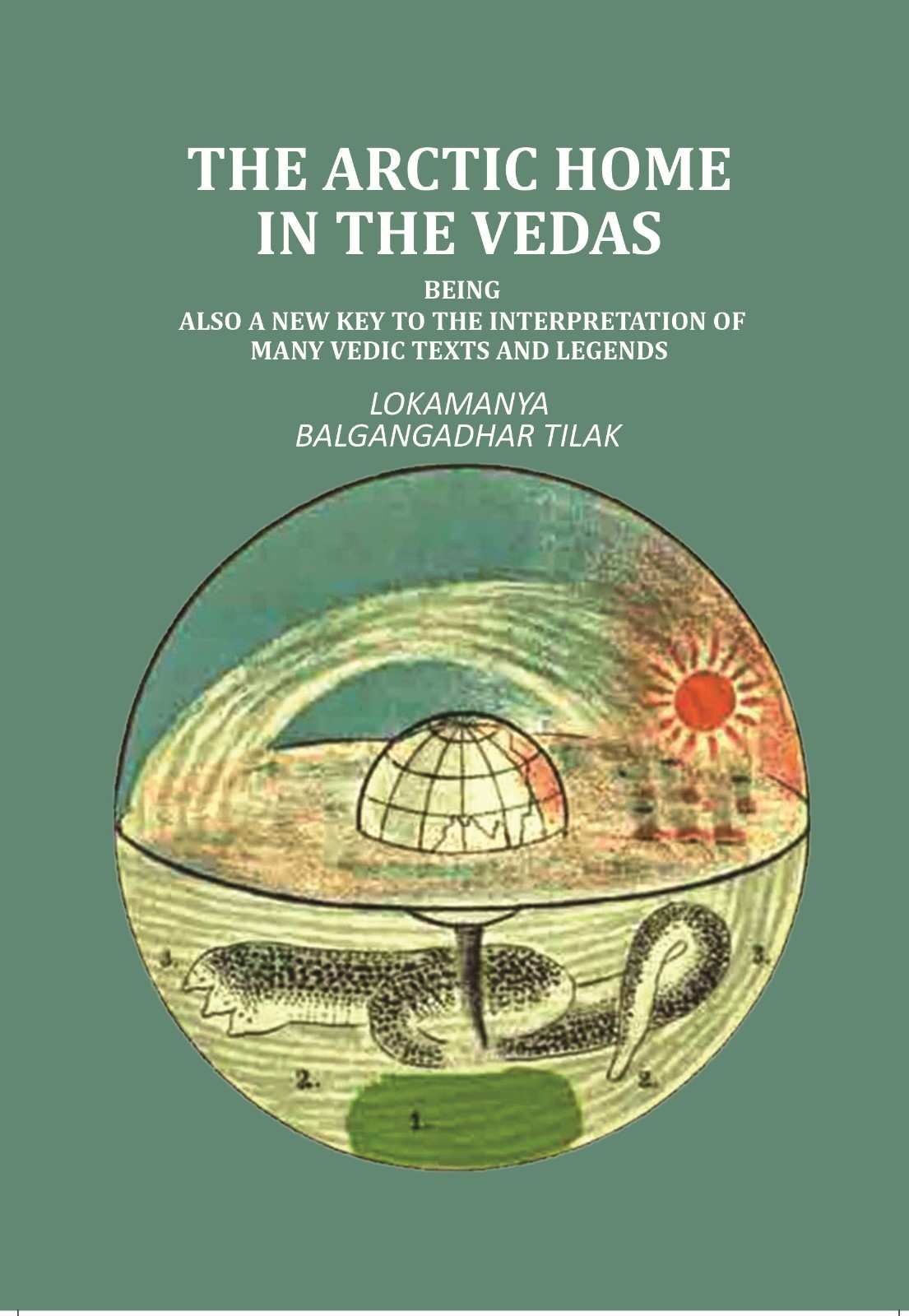 The Artic Home in the Vedas: being also a new key to the interpretation of many Vedic texts and legends - Gyan Books - Distacart