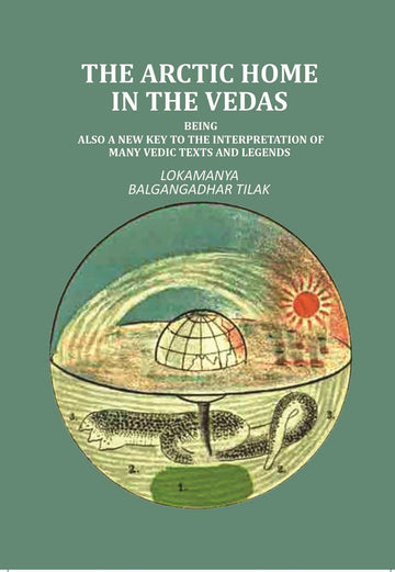 The Artic Home in the Vedas: being also a new key to the interpretation of many Vedic texts and legends - Gyan Books - Distacart