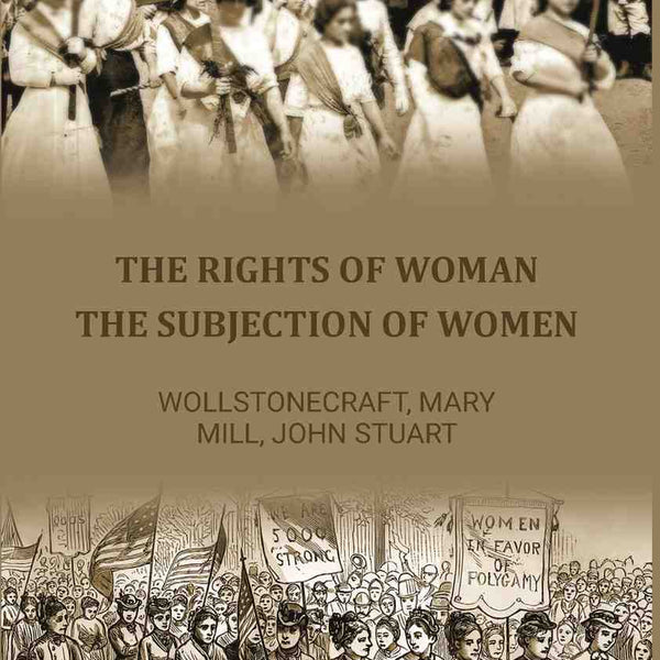 The Rights of Woman: The Subjection of Women - Gyan Books - Distacart