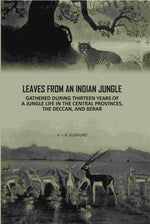 Thumbnail for Leaves From An Indian Jungle: Gathered During Thirteen years Of A jungle Life In The Central Provinces, The Deccan, And Berar - Gyan Books - Distacart