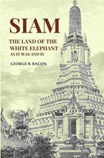 Thumbnail for Siam The Land of the White Elephant As It Was and Is - Gyan Books - Distacart