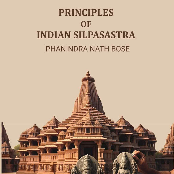 Principles Of Indian Silpasastra - Gyan Books