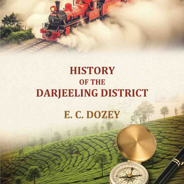 History Of The Darjeeling District - Gyan Books