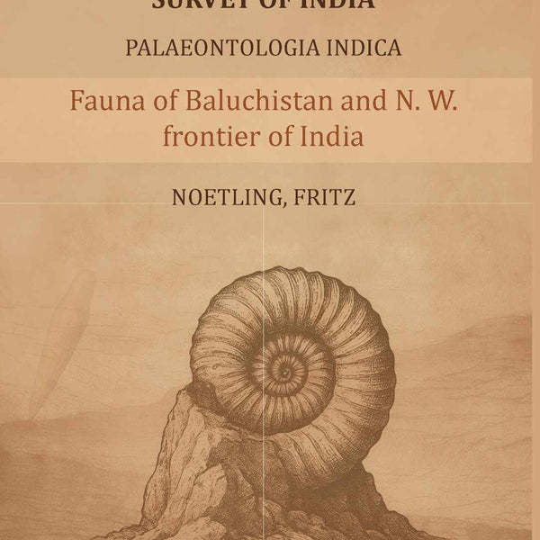Memoirs of the Geological survey of India- Paleontologia Indica: Fauna of Baluchistan and N. W. frontier of India-The Jurassic fauna - Gyan Books - Distacart