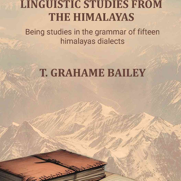 Linguistic studies from the Himalayas: Being studies in the grammar of fifteen himalayas dialects - Gyan Books - Distacart