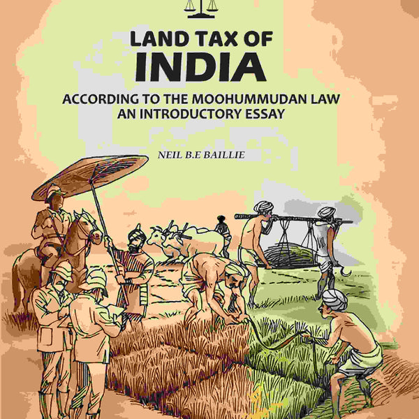 Land Tax Of India: According To The Moohummudan Law: An Introductory Essay - Gyan Books - Distacart
