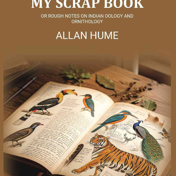 Rough Notes on Indian Oology and Ornithology - Gyan Books