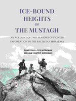 Thumbnail for Ice-bound Heights of the Mustagh: An Account of Two Seasons of Pioneer Exploration in the Baltistan Himálaya - Gyan Books - Distacart
