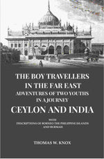 Thumbnail for The Boy Travellers in the Far East Adventures of Two Youths in a Journey Ceylon and India: With Descriptions of Borneo the Philippine Islands and Burmah - Gyan Books - Distacart
