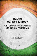 Thumbnail for India What Now: A Study Of The Realities Of Indian Problems - Gyan Books