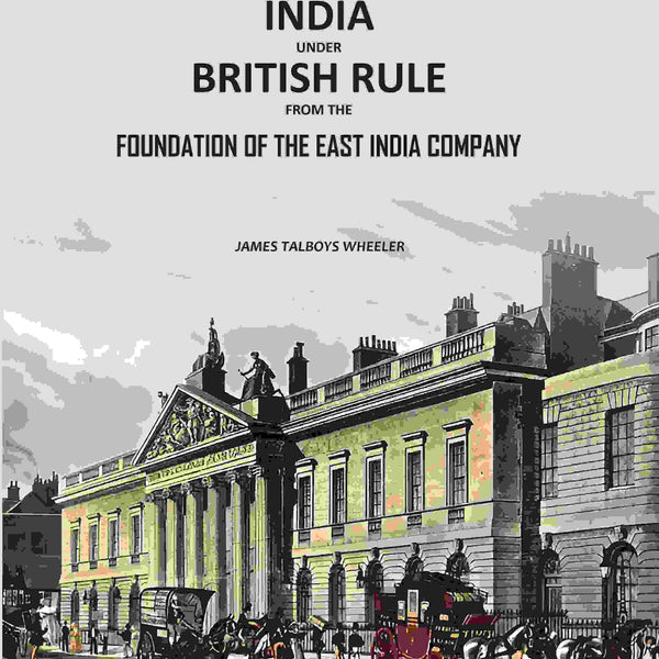 India Under British Rule from the Foundation of the East India Company - Gyan Books - Distacart