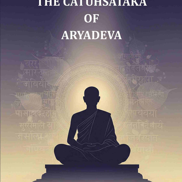 The Catuhsataka Of Aryadeva - Gyan Books