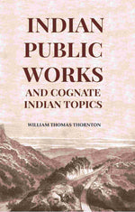 Thumbnail for Indian Public Works And Cognate Indian Topics - Gyan Books