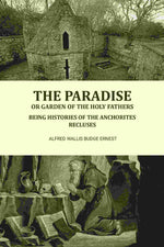 Thumbnail for The Paradise or Garden of the Holy Fathers: Being Histories of the Anchorites, Recluses - Gyan Books - Distacart