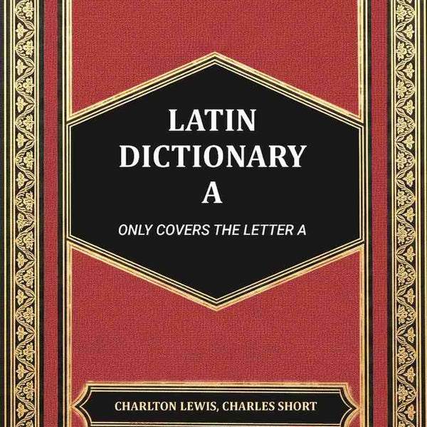 Latin dictionary A - Gyan Books