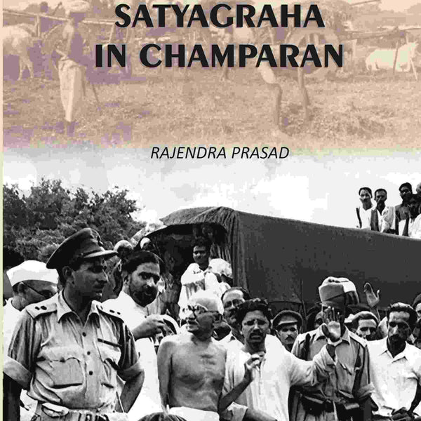 Satyagraha In Champaran - Gyan Books