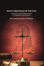Thumbnail for Kant's principles of politics: including his essay on Perpetual peace. A contribution to political science - Gyan Books - Distacart