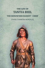 Thumbnail for The life of Tantia Bhil the renowned bandit - chief - Gyan Books - Distacart