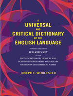 Thumbnail for A universal and critical dictionary of the English language: To which are added Walker's Key to the pronunciation of classical and Scripture proper Names vocabulary of modern geographical names - Gyan Books - Distacart