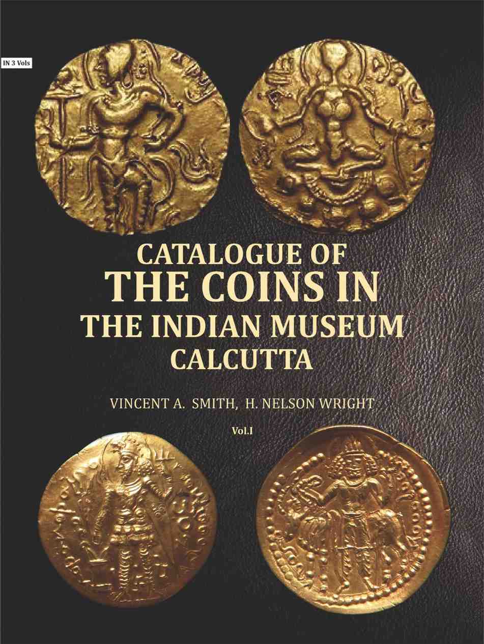 Catalogue of the coins in the Indian Museum Calcutta (1st) - Gyan Books - Distacart