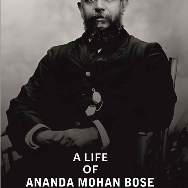 A Life Of Ananda Mohan Bose - Gyan Books - Distacart