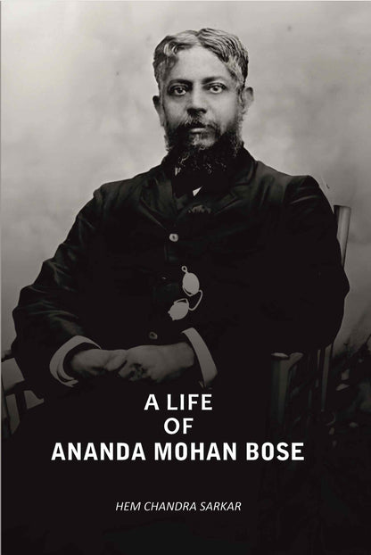 A Life Of Ananda Mohan Bose - Gyan Books - Distacart