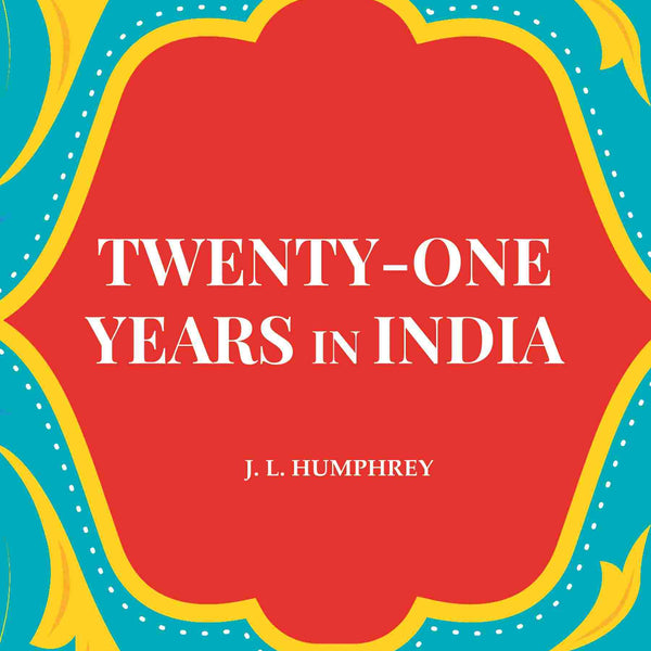 Twenty-One Years in India - Gyan Books - Distacart