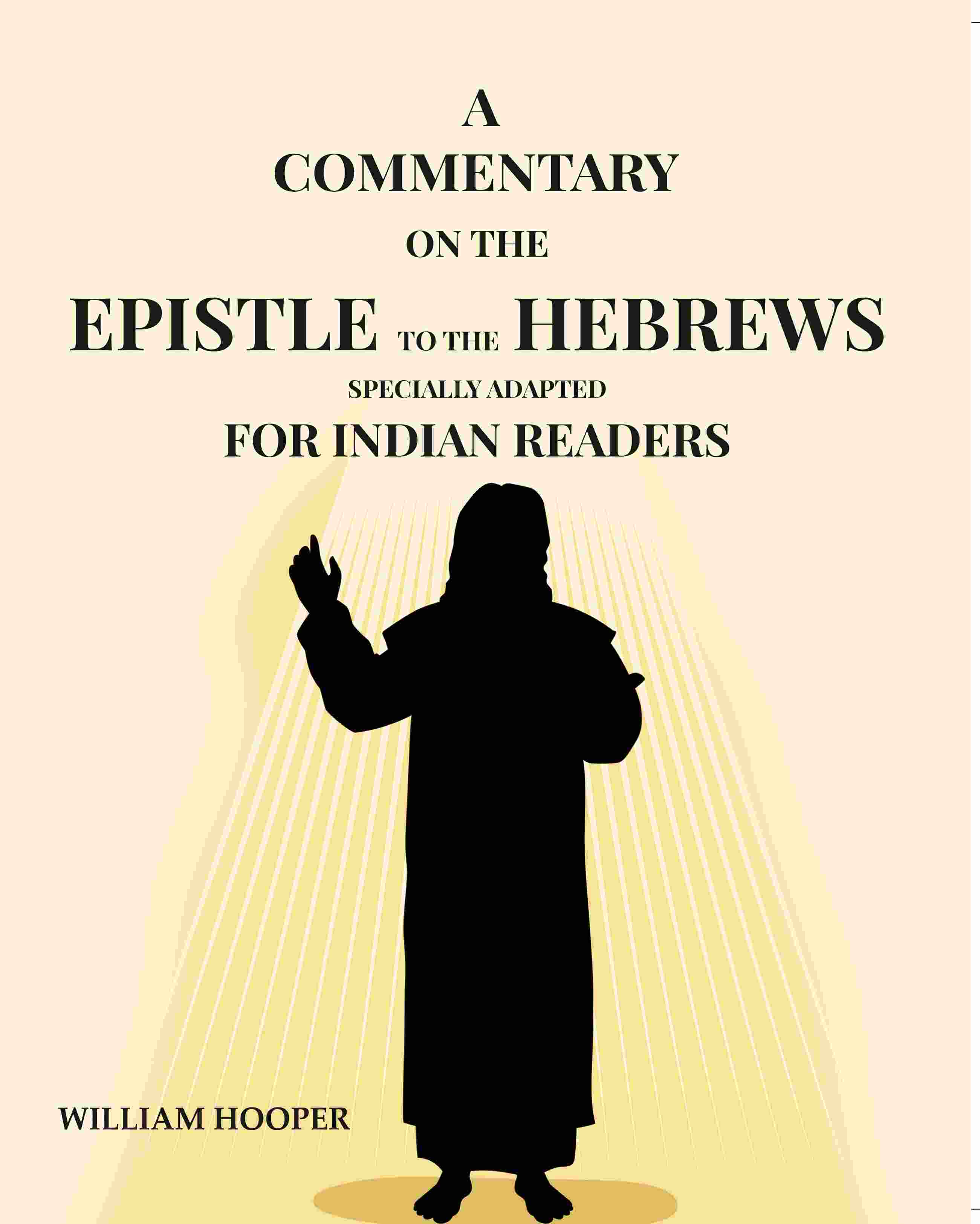 A Commentary: On The Epistle To The Hebrews Specially Adapted For Indian Readers - Gyan Books