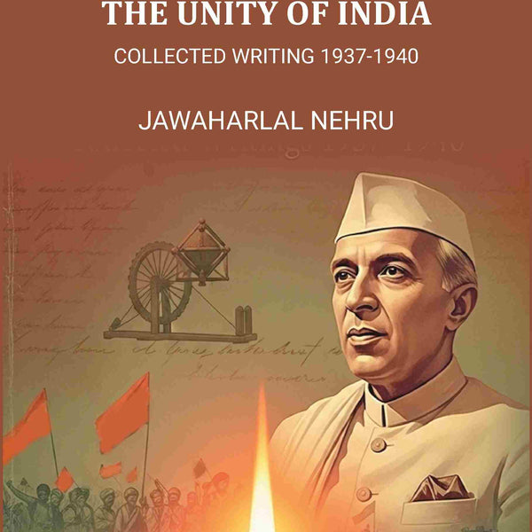 The Unity of India: Collected Writing 1937-1940 - Gyan Books - Distacart