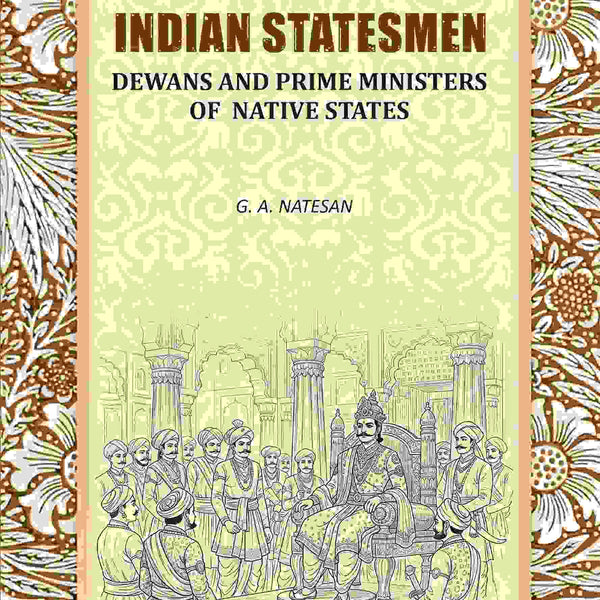 Indian Statesmen: Dewans And Prime Ministers Of Native States - Gyan Books - Distacart