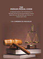 Thumbnail for The Indian Penal Code as Originally Framed in 1837: with Notes by T.B. Macaulay and Others, and the First and Second Reports Thereon, Dated 23rd July 1846 and 24th June 1847, by C.H. Cameron and D. Eliott.
