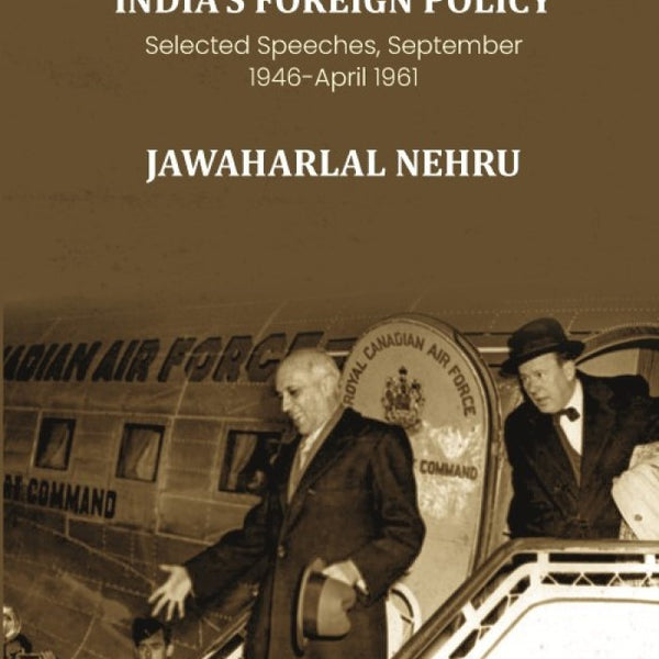India's Foreign Policy: Selected Speeches, September 1946-April 1961 - Gyan Books